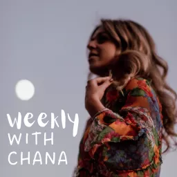 Weekly with Chana Podcast artwork