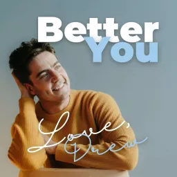 Better You. Love, Drew.