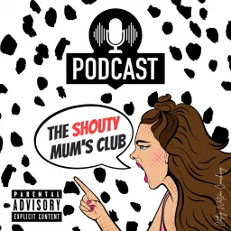 The Shouty Mum's Club - Your Anger is a Gift