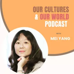 Our Cultures & Our World Podcast artwork