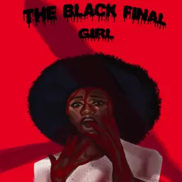 The black final girl Podcast artwork