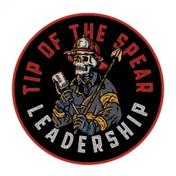 Tip Of The Spear Leadership Podcast