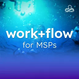 Workflow for MSPs Podcast artwork