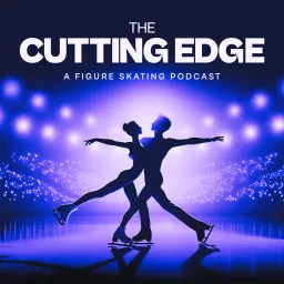 The Cutting Edge: A Figure Skating Podcast artwork