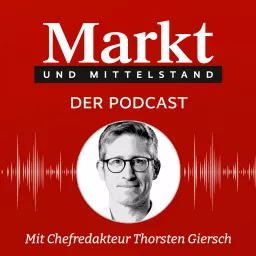 Markt und Mittelstand: Der Podcast artwork