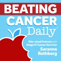 Beating Cancer Daily with Saranne Rothberg ~ Stage IV Cancer Survivor