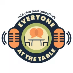 Everyone at the Table. A Mid-Ohio Food Collective podcast