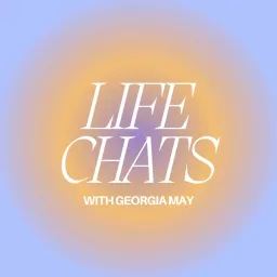 Life Chats Podcast