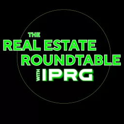 The Real Estate Roundtable with IPRG Podcast artwork