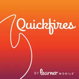 Quickfires by Learner Mobile Podcast artwork