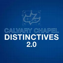 Calvary Chapel Distinctives 2.0 Podcast artwork