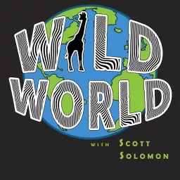 Wild World with Scott Solomon Podcast artwork