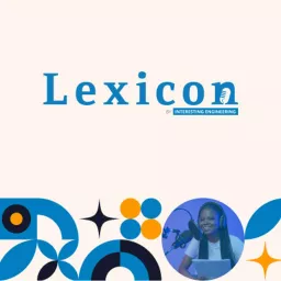 Lexicon by Interesting Engineering Podcast artwork