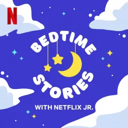 Bedtime Stories with Netflix Jr. Podcast artwork
