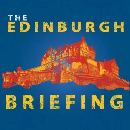The Edinburgh Briefing Podcast artwork
