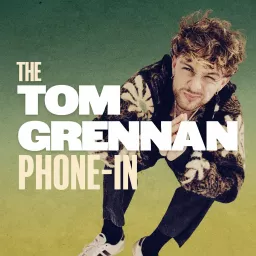 The Tom Grennan Phone-in Podcast artwork