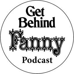 Get Behind Fanny Podcast artwork