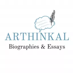 Arthinkal Biographies and Essays Podcast artwork