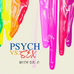 Psych vs. Sex with Dr. O Podcast artwork