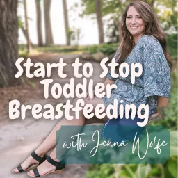 Start to Stop Toddler Breastfeeding Podcast artwork