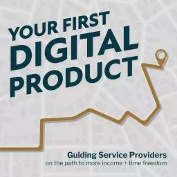 Your First Digital Product Podcast artwork