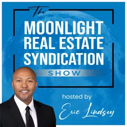 The Moonlight Real Estate Syndication Show