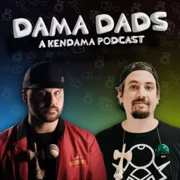 Dama Dads - A Kendama Podcast artwork