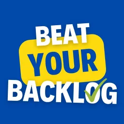 Beat Your Backlog- Video Game Podcast artwork