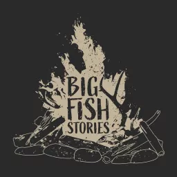 Big Fish Stories Podcast artwork