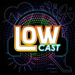 Low Cast Podcast artwork