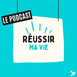 Réussir ma vie Podcast artwork