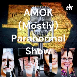 AMOK (Mostly) Paranormal Show