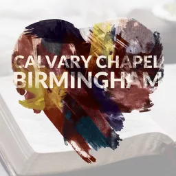 Calvary Chapel Birmingham Podcast artwork