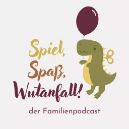 Spiel, Spaß, Wutanfall! Podcast artwork