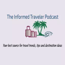 The Informed Traveler Podcast artwork
