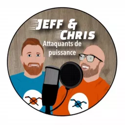 Jeff & Chris : Attaquants de puissance Podcast artwork
