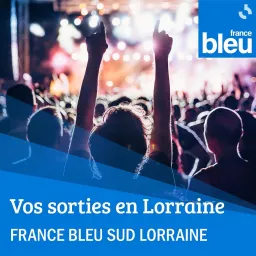 Vos sorties en Lorraine - FB Sud Lorraine