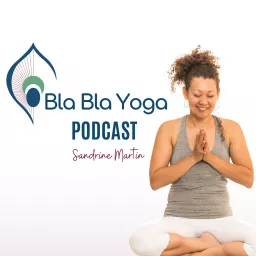 Sandrine Martin Podcast - Bla Bla Yoga artwork