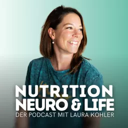 Nutrition, Neuro & Life - der Podcast mit Laura Kohler artwork