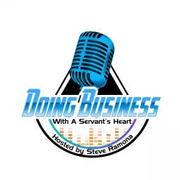 Doing Business with a Servant's Heart Podcast artwork