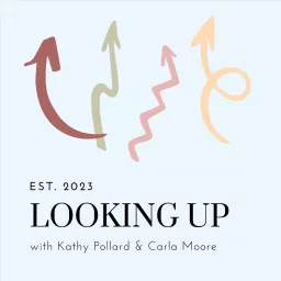 Looking Up with Kathy and Carla Podcast artwork