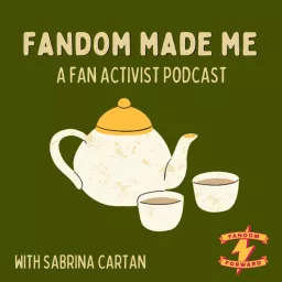 Fandom Made Me with Sabrina Cartan Podcast artwork