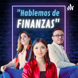 Hablemos de Finanzas Podcast artwork