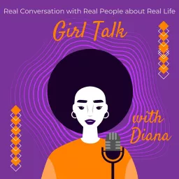 Girl Talk with Diana Podcast artwork