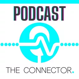 The Connector. Podcast artwork