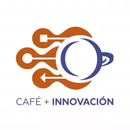 Café de Innovación Podcast artwork