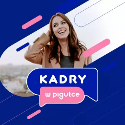 Kadry w pigułce Podcast artwork