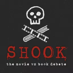 Shook: A Horror Book vs Movie Podcast