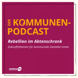 Der Kommunen-Podcast – Rebellion im Aktenschrank artwork