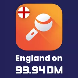 England on 99.94DM Podcast artwork